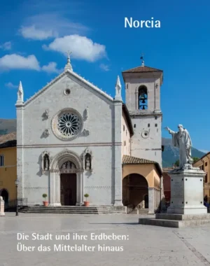 Norcia – Die Stadt und ihre Erdbeben: Über das Mittelalter hinaus, Kunstverlag Josef Fink, ISBN 978-3-95976-196-3