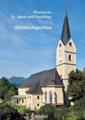 Pfarrkirche St. Jakob und Franziskus Windischgarsten, Kunstverlag Josef Fink, ISBN 978-3-95976-584-8