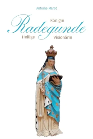 Radegunde. Königin – Heilige – Visionärin, Kunstverlag Josef Fink, ISBN 978-3-95976-586-2