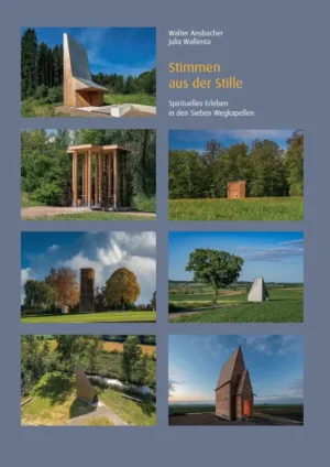 Stimmen aus der Stille – Spirituelles Erleben in den Sieben Wegkapellen, Kunstverlag Josef Fink, ISBN 978-3-95976-591-6