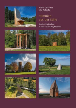 Stimmen aus der Stille – Spirituelles Erleben in den Sieben Wegkapellen, Kunstverlag Josef Fink, ISBN 978-3-95976-591-6