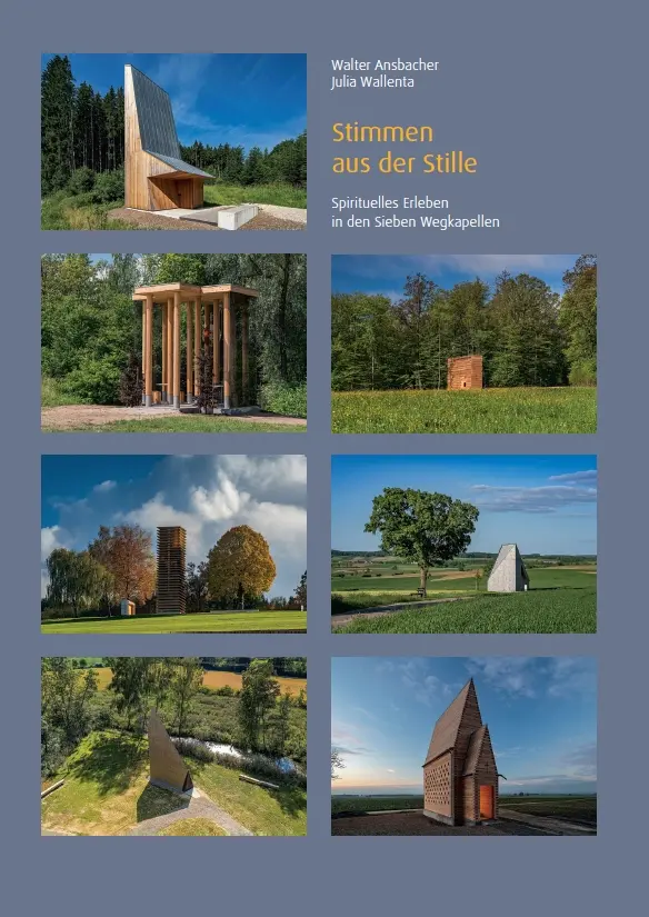 Stimmen aus der Stille – Spirituelles Erleben in den Sieben Wegkapellen, Kunstverlag Josef Fink, ISBN 978-3-95976-591-6