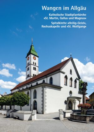 Katholische Stadtpfarrkirche „St. Martin, Gallus und Magnus“, Spitalkirche „Heilig-Geist“, Rochuskapelle und „St. Wolfgang“ Wangen im Allgäu, Kunstverlag Josef Fink, ISBN 978-3-933784-56-8