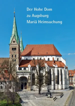 Der Hohe Dom Mariä Heimsuchung zu Augsburg, Kunstverlag Josef Fink, ISBN 978-3-89870-836-4