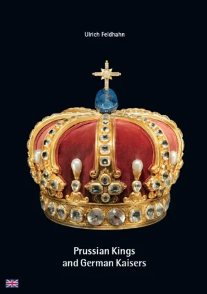 Ulrich Feldhahn, Prussian Kings and German Kaisers, Kunstverlag Josef Fink, ISBN 978-3-89870-751-0