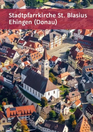 Stadtpfarrkirche St. Blasius in Ehingen (Donau), Kunstverlag Josef Fink, ISBN 978-3-95976-517-6