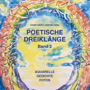Hans Gerd Grevelding, Poetische Dreiklänge, Band 2, Kunstverlag Josef Fink, ISBN 978-3-95976-612-8