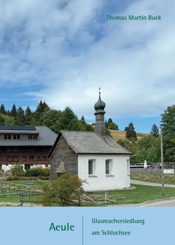 Aeule – Glasmachersiedlung am Schluchsee, Kunstverlag Josef Fink, ISBN 978-3-95976-632-6