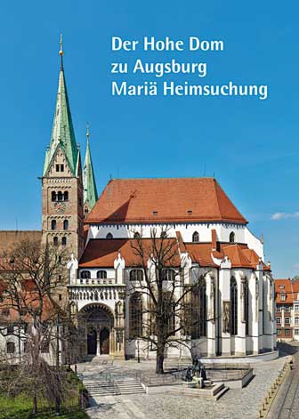 Der Hohe Dom zu Augsburg – Mariä Heimsuchung