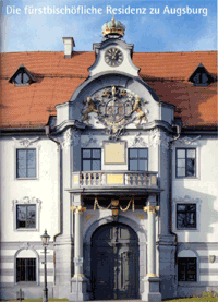 Die ehemalige fürstbischöfliche Residenz zu Augsburg