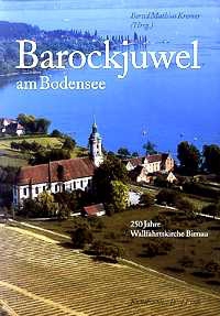 Barockjuwel am Bodensee. 250 Jahre Wallfahrtskirche Birnau